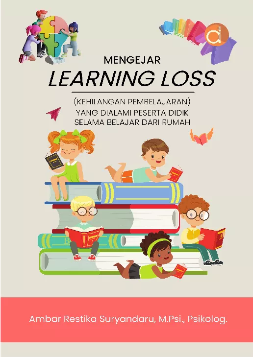 Mengejar Learning Loss (Kehilangan Pembelajaran) Yang Dialami Peserta Didik Selama Belajar Dari Rumah