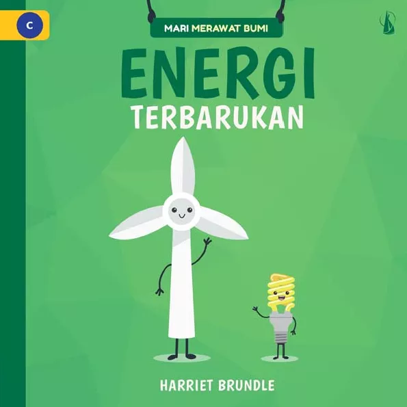 Energi Terbarukan: Seri Mari Merawat Bumi