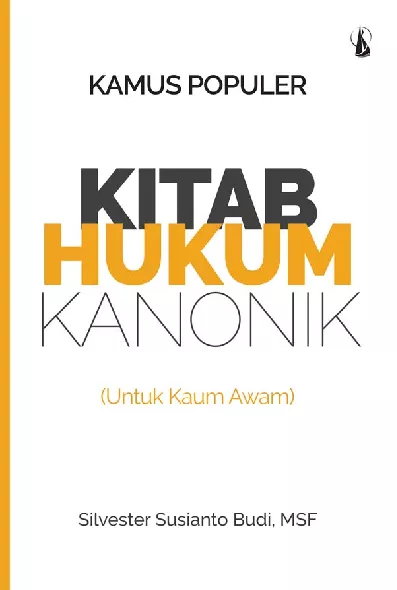 Kamus Populer Kitab Hukum Kanonik: Untuk Kaum Awam