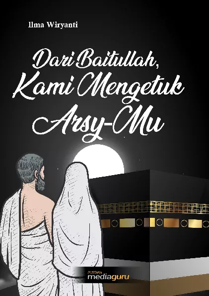 Dari baitullah, kami mengetuk Arsy-Mu