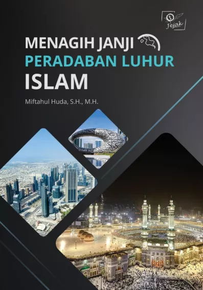 Menagih Janji Peradaban Luhur Islam