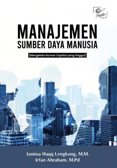 Manajemen Sumber Daya Manusia (Mengelola Human Capital yang Unggul)