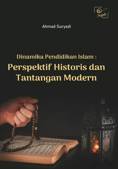 Dinamika Pendidikan Islam: Perspektif Historis dan Tantangan Modern