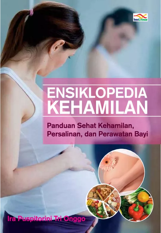 Ensiklopedia Kehamilan (Panduan Sehat Kehamilan, Persalinan dan Perawatan Bayi)