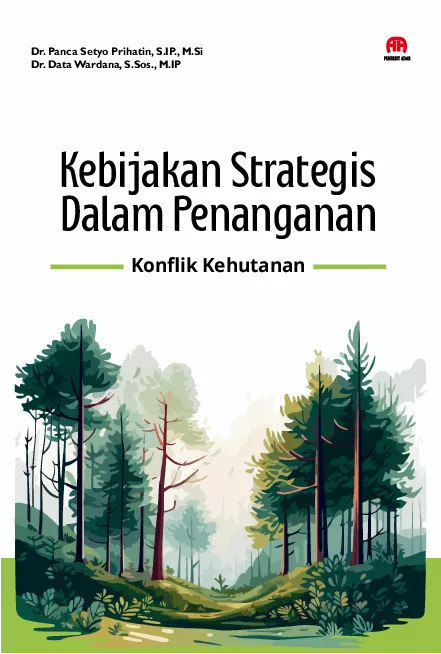 Kebijakan Strategis Dalam Penanganan Konfik Kehutanan