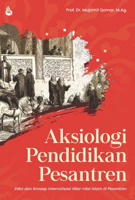 Aksiologi Pendidikan Pesantren