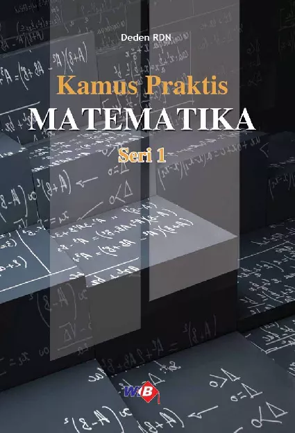 Kamus Praktis Matematika Seri 1