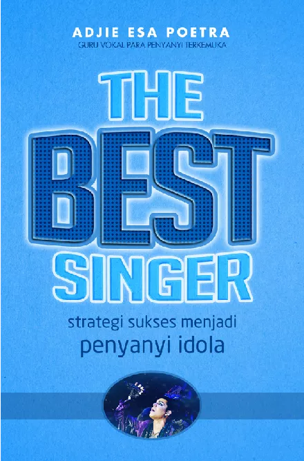 The Best Singer: Strategi Sukses Menjadi Penyanyi Idola