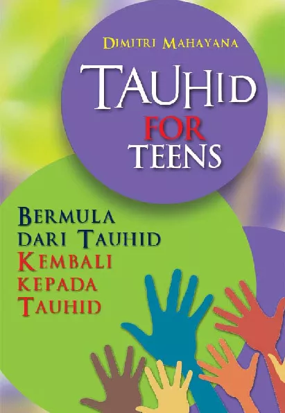 Tauhid For Teens: Bermula Dari Tauhid Kembali Kepada Tauhid