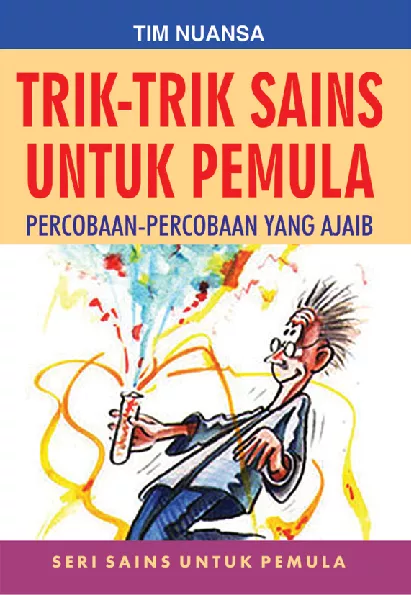 Trik-trik Sains untuk Pemula: Percobaan-percobaan yang Ajaib