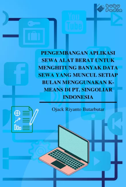 Pengembangan Aplikasi Sewa Alat Berat ntuk Menghitung Banyak Data Sewa Yang Muncul Setiap Bulan Menggunakan K-Means di PT. SINGOLIAR INDONESIA