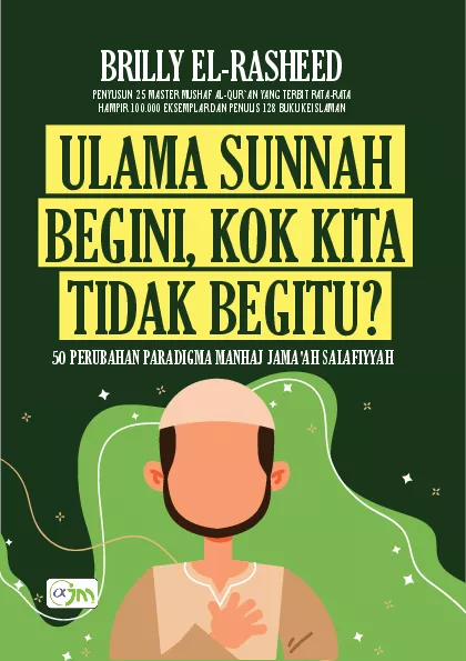 Ulama Sunnah Begini Kok Kita Tidak Begitu?