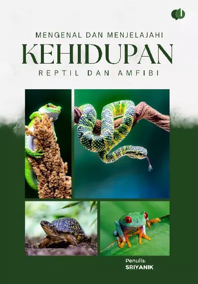 Mengenal dan Menjelajah Kehidupan Reptil dan Amfibi