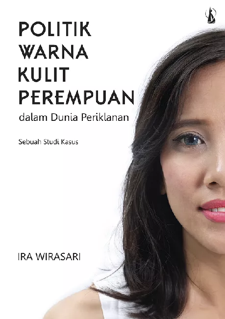 Politik Warna Kulit Perempuan dalam Dunia Periklanan : Sebuah Studi Kasus