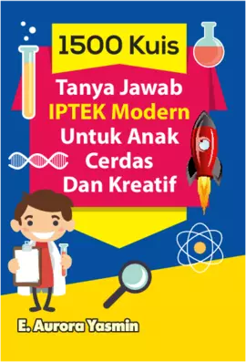 1500 Kuis Tanya Jawab IPTEK Modern Untuk Anak Cerdas Dan Kreatif