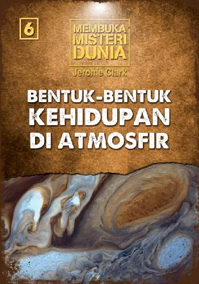 Membuka Misteri Dunia 6: Bentuk-bentuk Kehidupan di Atmosfir