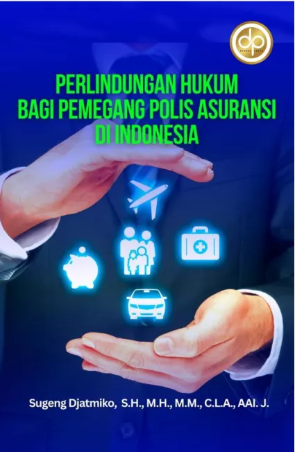 Perlindungan Hukum Bagi Pemegang Polis Asuransi Di Indonesia