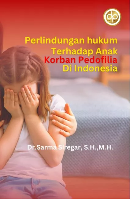 Perlindungan Hukum Terhadap Anak Korban Pedofilia Di Indonesia