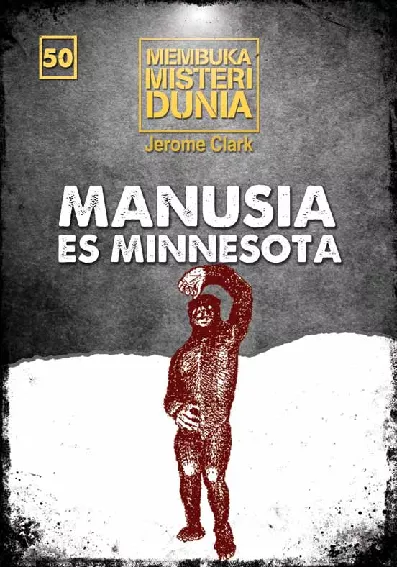 Membuka Misteri Dunia 50: Manusia Es Minnesota