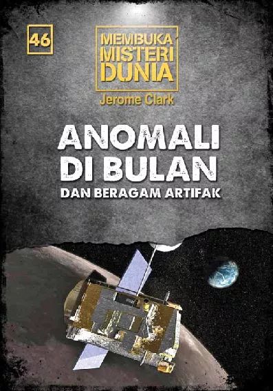 Membuka Misteri Dunia 46: Anomali di Bulan dan Beragam Artifak