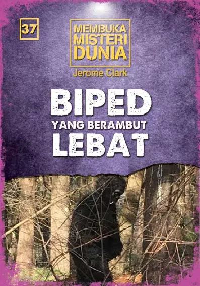 Membuka Misteri Dunia 37: Biped yang Berambut Lebat