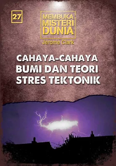 Membuka Misteri Dunia 27: Cahaya-cahaya Bumi dan Teori Stres Tektonik