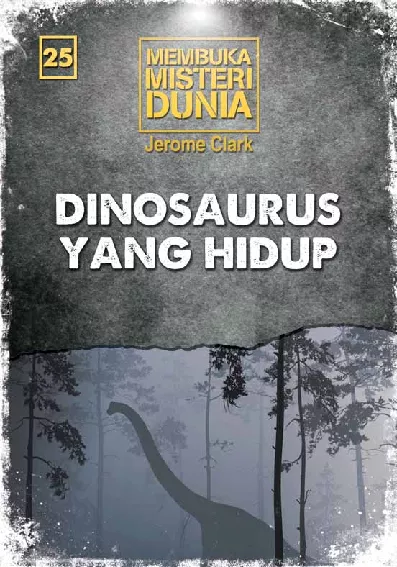 Membuka Misteri Dunia 25: Dinosaurus yang Hidup