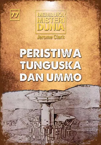 Membuka Misteri Dunia 77: Peristiwa Tunguska dan UMMO