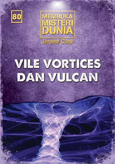 Membuka Misteri Dunia 80: Vile Vortices dan Vulcan