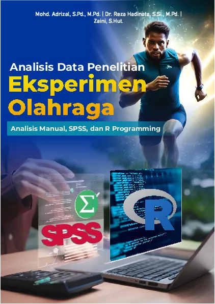 Analisis Data Penelitian Eksperimen Olahraga : Analisis Manual, SPSS, dan R Programming