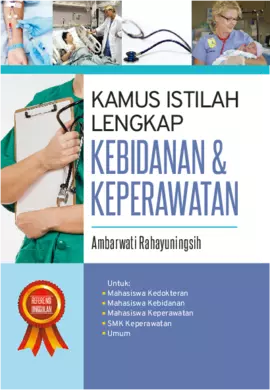 Kamus Istilah Lengkap Kebidanan & Keperawatan