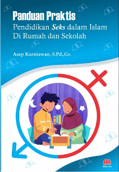 Panduan Praktis Pendidikan Seks dalam Islam Di Rumah dan Sekolah