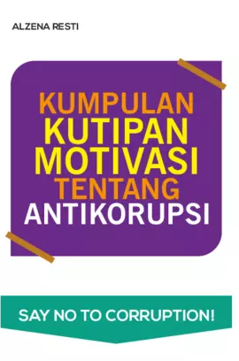 KUMPULAN KUTIPAN MOTIVASI TENTANG ANTIKORUPSI