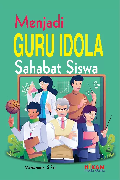 Menjadi guru idola sahabat siswa