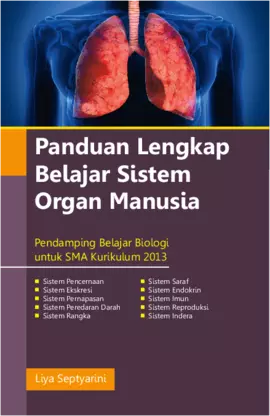 Panduan Lengkap Belajar Sistem Organ Manusia (Pendamping Belajar Biologi untuk SMA Kurikulum 2013)