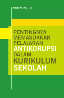 PENTINGNYA MEMASUKKAN PELAJARAN ANTIKORUPSI DALAM KURIKULUM  SEKOLAH