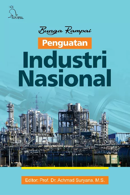 BUNGA RAMPAI PENGUATAN INDUSTRI NASIONAL : BUKU TIM EKONOMI DAN KEBAJIKAN PUBLIK