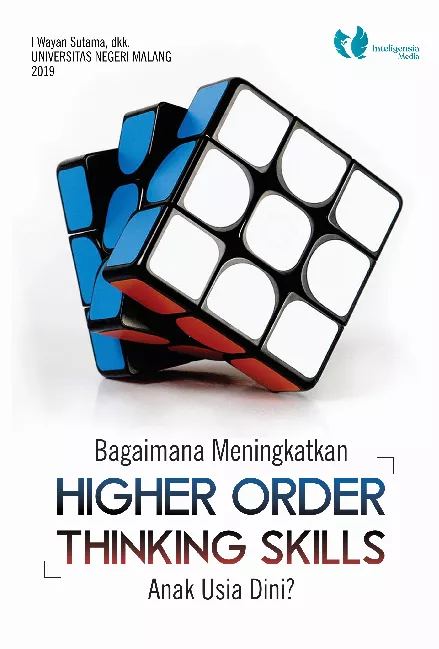 Bagaimana Meningkatkan Higher Order Thinking Skills Pada Anak Usia Dini?