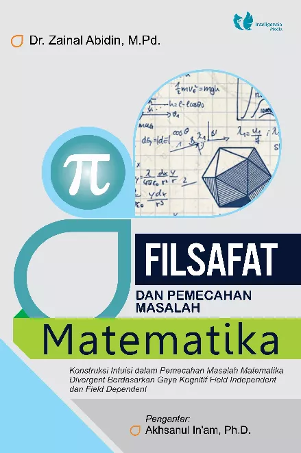 Filsafat dan Pemecahan Masalah Matematika : konstruksi pemecahan masalah divergen dengan gaya kognitif field independent dan field dependent