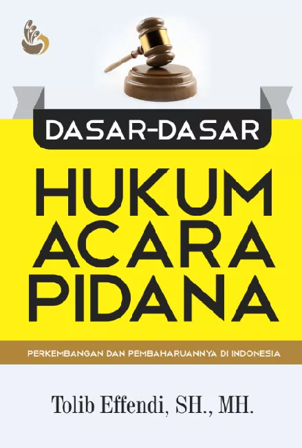 DASAR-DASAR HUKUM ACARA PIDANA