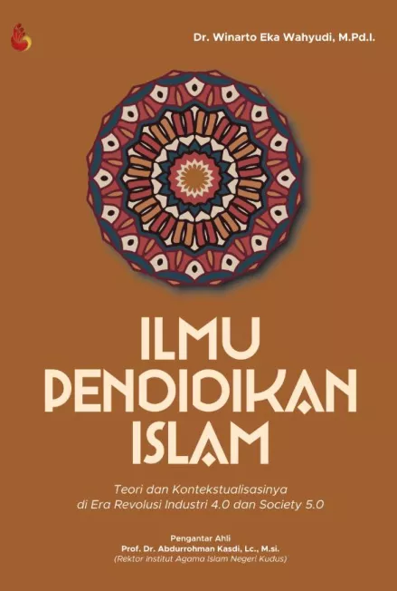 Ilmu Pendidikan Islam: Teori dan Kontekstualisasinya di Era Revolusi 4.0 dan Society 5.0