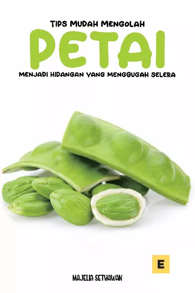 Tips Mudah Mengolah Petai Menjadi Hidangan yang Menggugah Selera