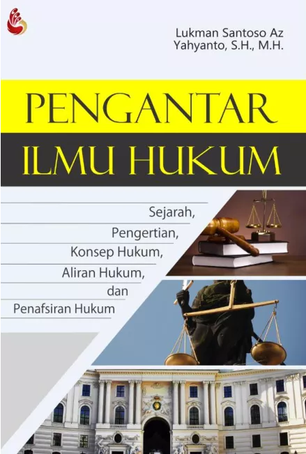 Pengantar ilmu hukum sejarah, pengertian, konsep hukum, aliran hukum dan penafsiran hukum