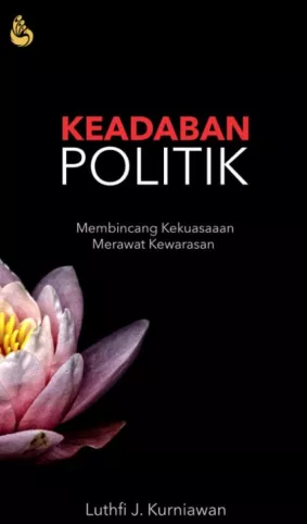 Keadaan politik: Membincang KekuasaaanMerawat Kewarasan