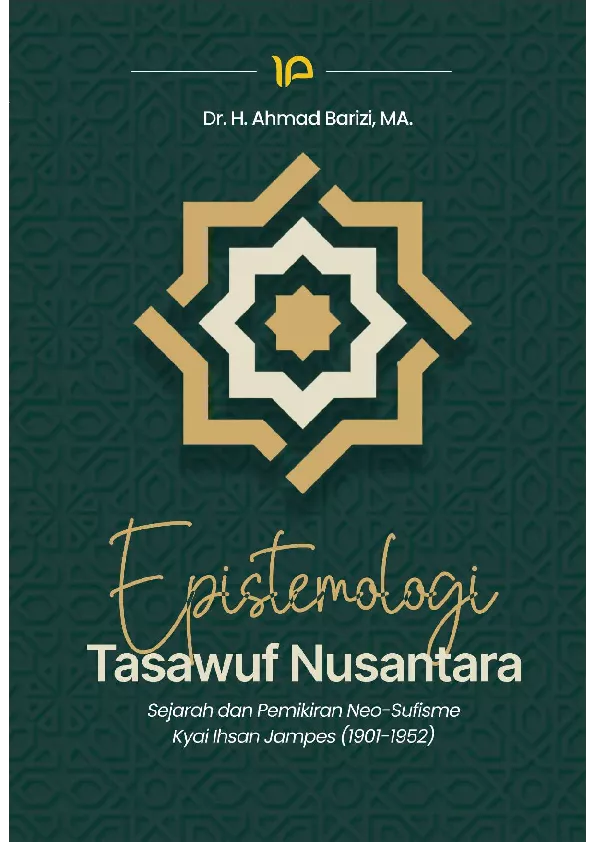 Epistemologi Tasawuf Nusantara Sejarah dan Pemikiran Neo-Sufisme Kyai Ihsan Jampes (1901-1952)