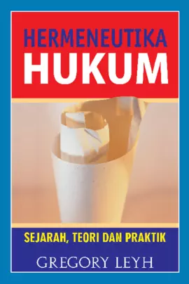 Hermeneutika Hukum : Sejarah, Teori & Praktek