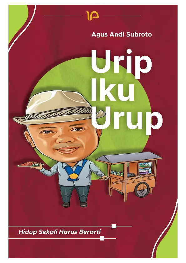 URIP IKU URUP Hidup Sekali Harus Berarti