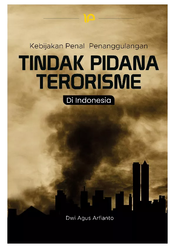 KEBIJAKAN PENAL PENANGGULANGAN TINDAK PIDANA TERORISME DI INDONESIA