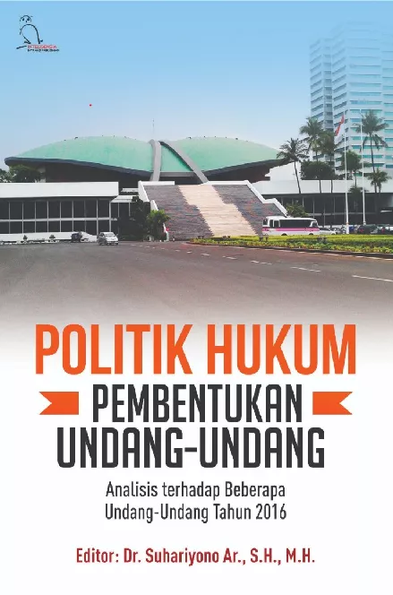 POLITIK HUKUM PEMBENTUKAN UNDANG-UNDANG