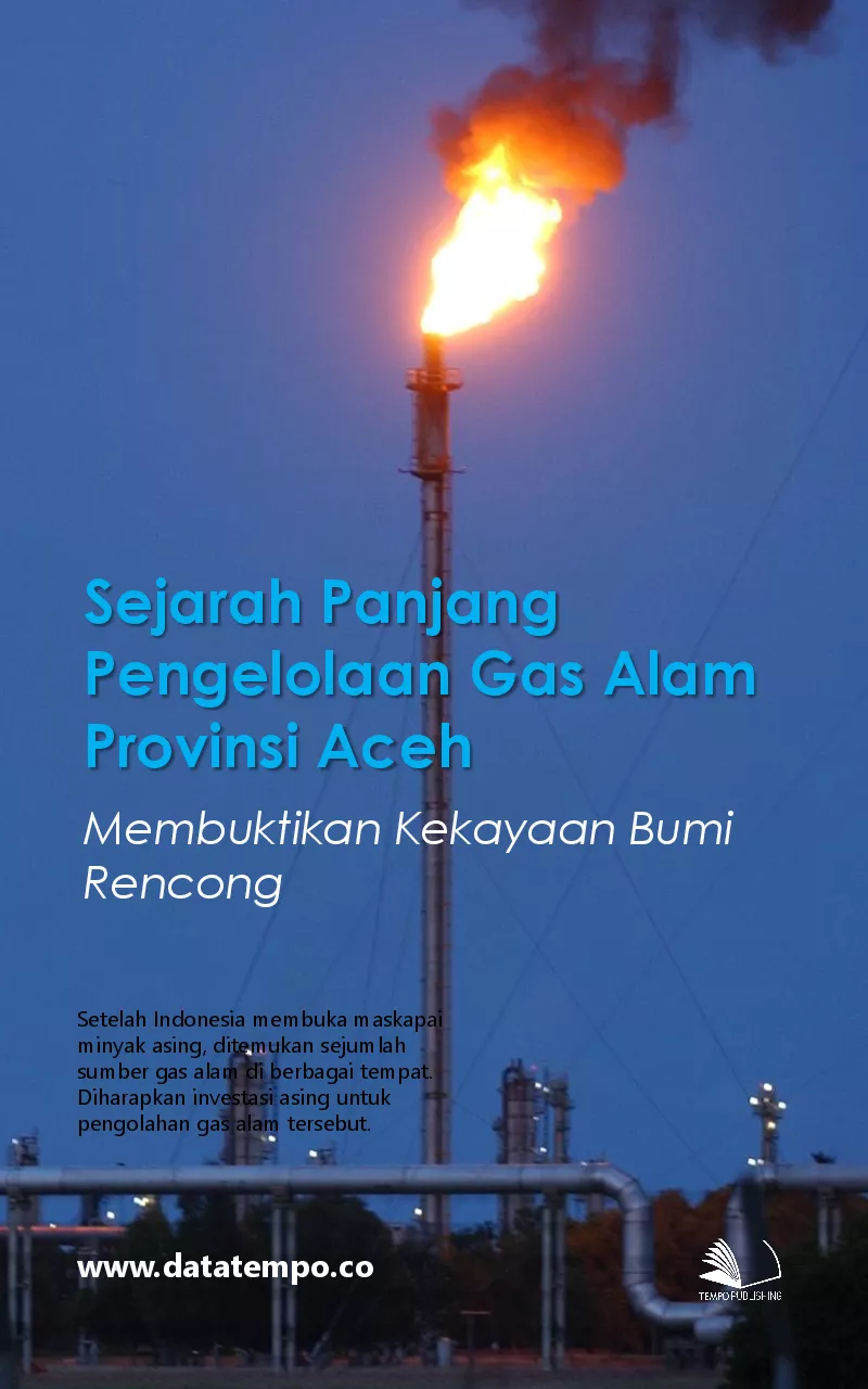 Sejarah Panjang Pengelolaan Gas Alam Provinsi Aceh, Membuktikan Kekayaan Bumi Rencong